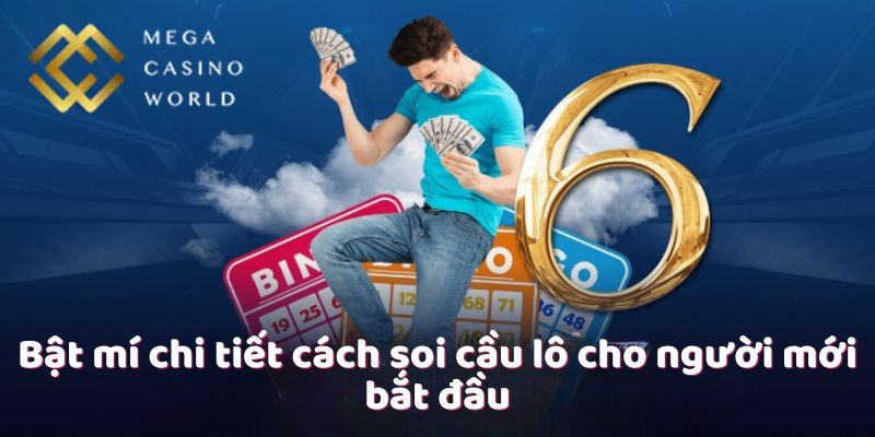 Bật mí chi tiết cách soi cầu lô cho người mới bắt đầu