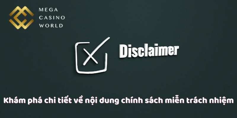 Khám phá chi tiết về nội dung chính sách miễn trách nhiệm